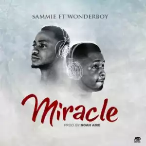 Sammie - “Miracle” f. Wonderboy